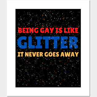 Being gay is like glitter, it never goes away Posters and Art